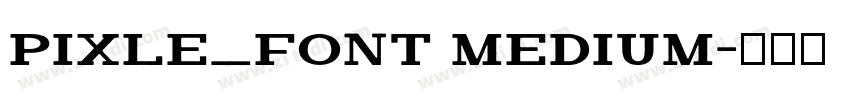 Pixle_Font Medium字体转换